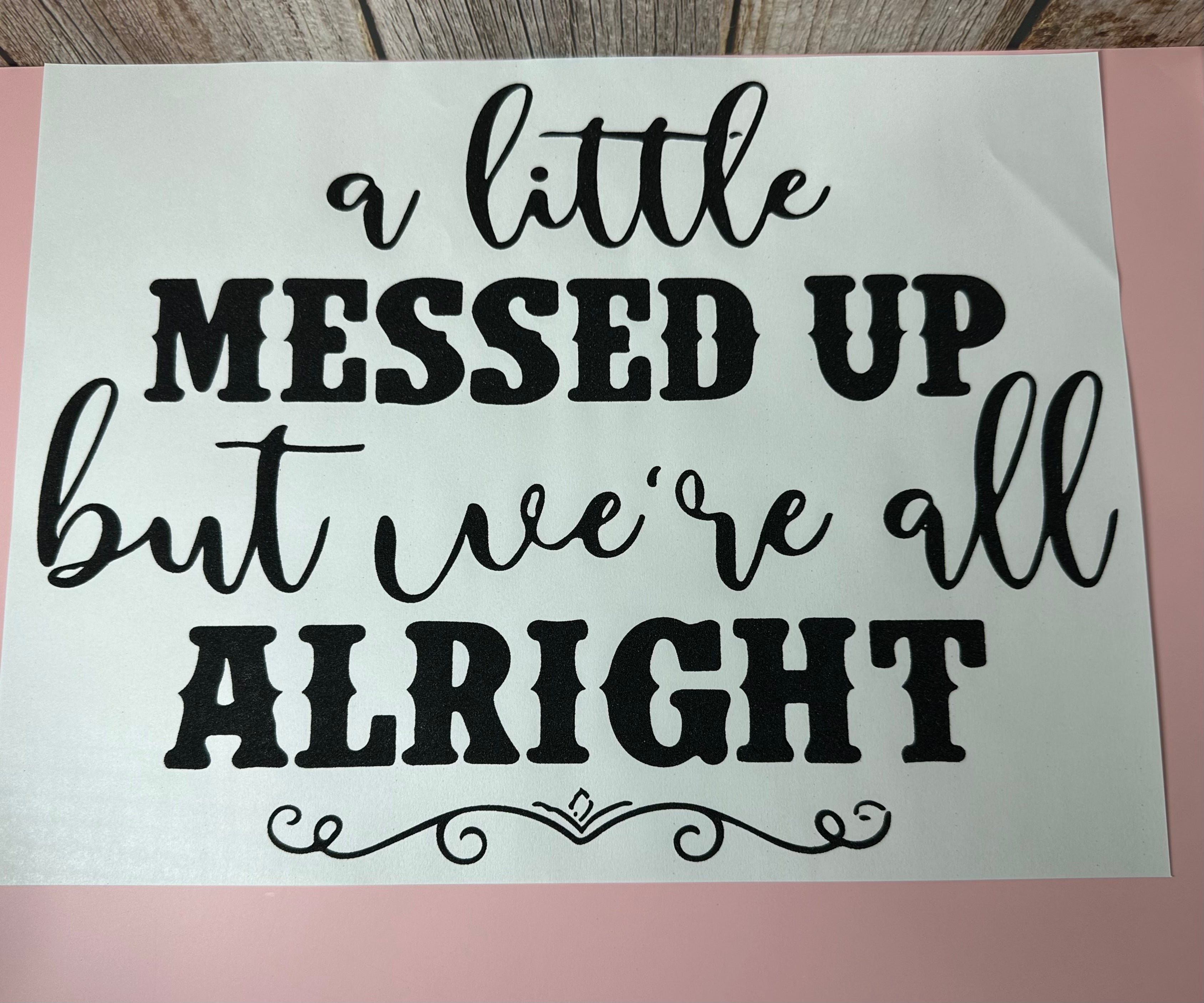 A little messed up but we’re all right