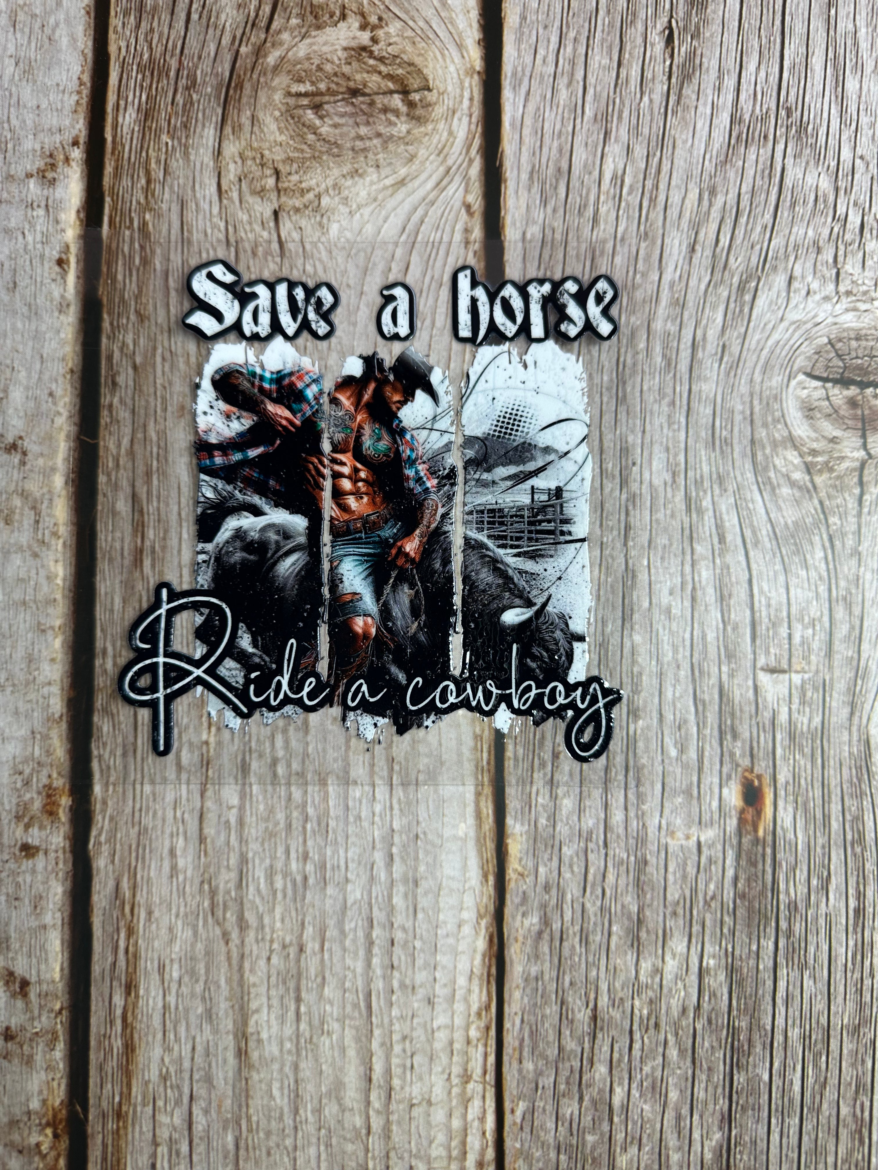 Save a horse ride a cowboy ￼